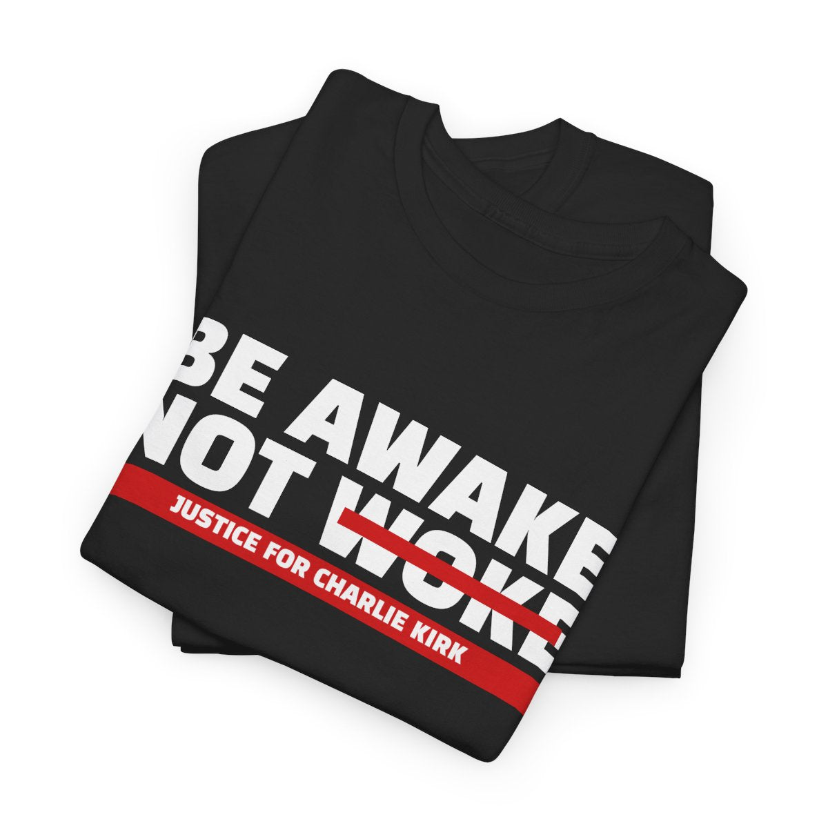 Be Awake Not Woke Design Unisex: Memorial Tribute (1993–2025)